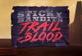Sticky Bandits Trail of Blood