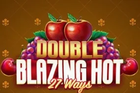 Double Blazing Hot 27 Ways