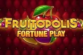 Fruitopolis Fortune Play